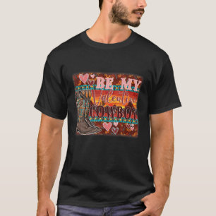 Sei mein Valentinstag Cowboy Boots Western Country T-Shirt