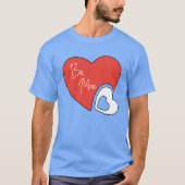 Sei meine Valentinstag Geschenke T-Shirt (Vorderseite)