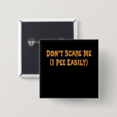 Sei mir egal, ich pisse leicht sonniges Halloween Button (Vorne & Hinten)