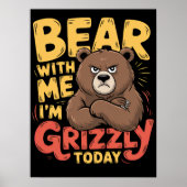 Sei mir gegenüber, ich bin heute grizzly poster (Vorne)