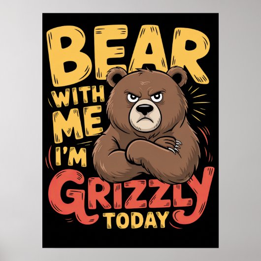 Sei mir gegenüber, ich bin heute grizzly poster (Vorne)