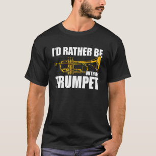 Sei mit meinem Posaunen Trompeter Trompeter Trompe T-Shirt