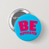 Sei motiviert button (Vorne & Hinten)