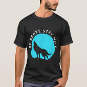 Sei Mutig Bleib Wild Wolf Silhouette T-Shirt (Vorderseite)