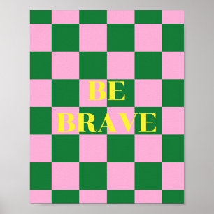 Sei mutig, grüner, rosa und gelber Schriftzug Poster
