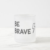 Sei Mutig Motivationszitat mit Blitzsymbol De Mattglastasse (Mittel)