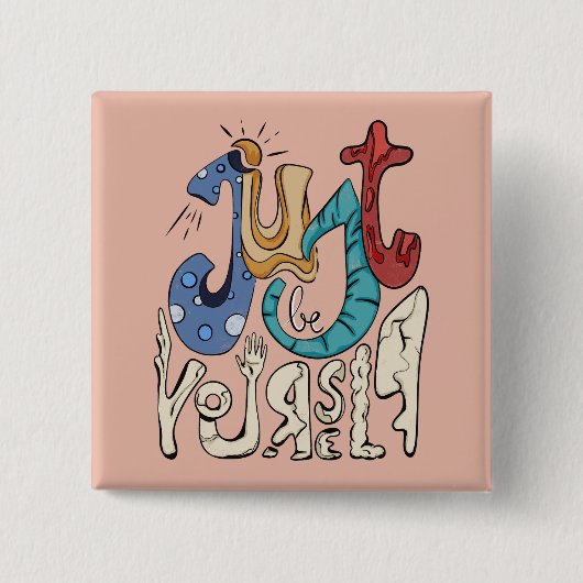 Sei mutig, sei du: Sei nur du selbst. Button (Vorderseite)