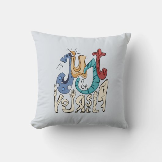 Sei mutig, sei du: Sei nur du selbst. Kissen (Vorderseite)