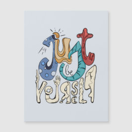 Sei mutig, sei du: Sei nur du selbst. Magnetkarte