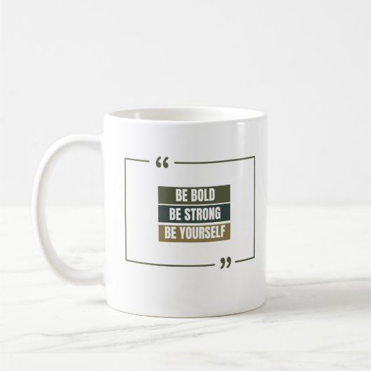Sei mutig, sei stark, sei du selbst kaffeetasse (Links)