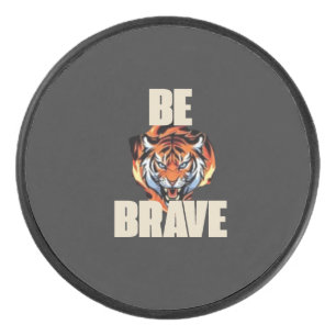 Sei mutig Tiger Puck
