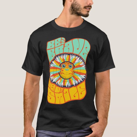 Sei mutig und lächle. T-Shirt (Vorderseite)