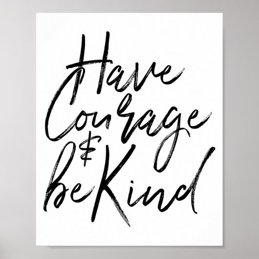 Sei Mutig Und Sei Freundlich Mutiger Spruch Männer Poster (Vorne)