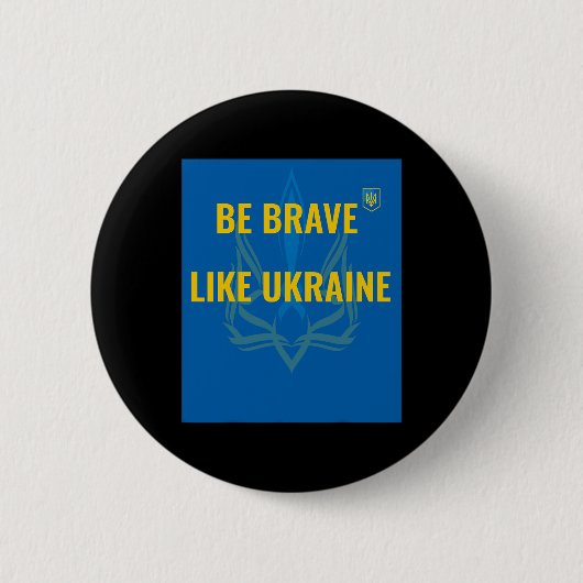 Sei mutig wie die Ukraine - Stoppe den Krieg in de Button (Vorderseite)