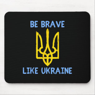 Sei mutig wie Ukraine Ukraine Unterstütze Ukraine Mousepad