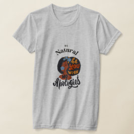 Sei natürlich ohne Entschuldigung T - Shirt