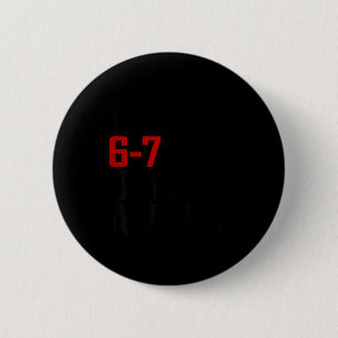 Sei nett 6-7 Tage die Woche Lustiges Six Seven Mem Button