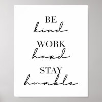 Sei nett, arbeite hart, Bleibe demütig