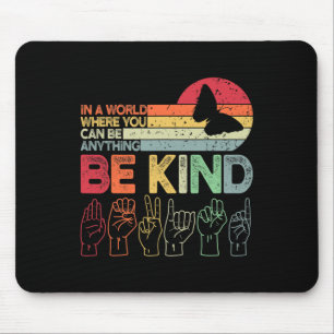 Sei nett Autismus-Bewusstsein Asl Mutter Lehrer Fr Mousepad