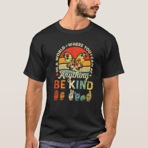 Sei nett Autismus-Bewusstsein Asl Mutter Lehrer Fr T-Shirt