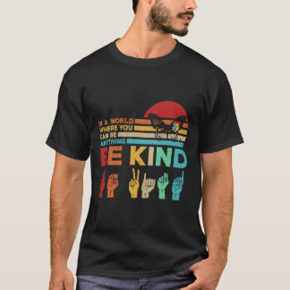 Sei nett Autismus-Bewusstsein Asl Mutter Lehrer Fr T-Shirt