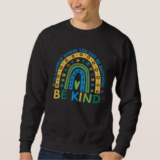 Sei nett Autismus-Bewusstsein Regenbogen-Herzen Wä Sweatshirt