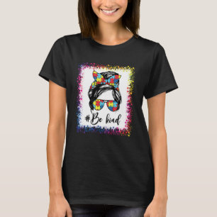Sei nett Autismus-Bewusstsein Unordentliche-Bun-Mä T-Shirt