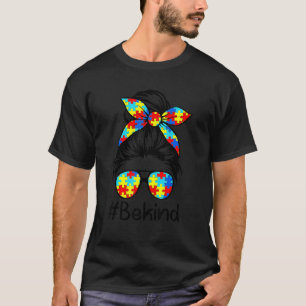 Sei nett Autismus-Bewusstsein Unordentliche Frisur T-Shirt