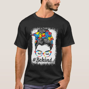 Sei nett Autismus-Bewusstsein Unordentlicher Dutt T-Shirt