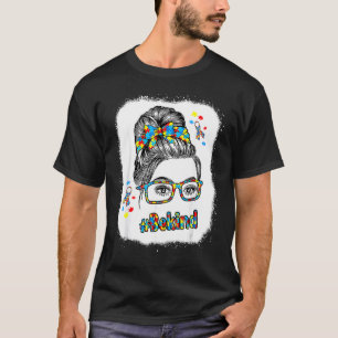 Sei nett Autismus-Bewusstsein Unordentlicher Dutt  T-Shirt