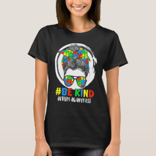 Sei nett Autismuserkennung Puzzle Teil Unordentlic T-Shirt