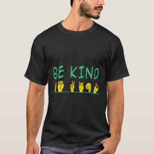 Sei nett Bewusstsein Anti Mobbing Asl Gebärdenspra T-Shirt