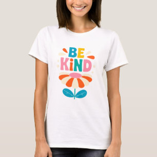 Sei nett - einfache Handlungen, die die Welt verän T-Shirt