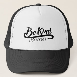 Sei nett, es ist kostenlos truckerkappe