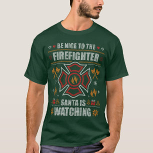 Sei nett, Feuerwehrmann Firman hässlicher Weihnach T-Shirt
