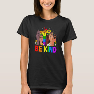 Sei nett Handzeichen der Gebärdensprache LGBTQ+ Ga T-Shirt