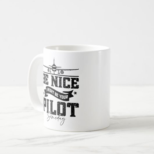 Sei nett, ich bin vielleicht irgendwann Ihr Pilot- Kaffeetasse (Vorderseite Links)