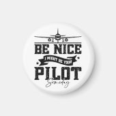 Sei nett, ich bin vielleicht irgendwann Ihr Pilot- Magnet (Vorne)