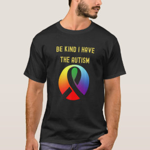 Sei nett, ich habe Autismus T-Shirt
