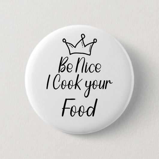 Sei nett, ich koche dein Essen Button (Vorderseite)