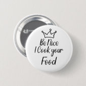 Sei nett, ich koche dein Essen Button (Vorne & Hinten)