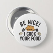 Sei nett, ich koche dein Essen Button (Vorne & Hinten)