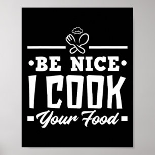 Sei nett, ich koche dein Essen Funny Köche Kochen  Poster