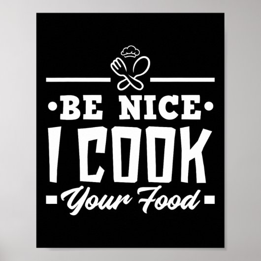Sei nett, ich koche dein Essen Funny Köche Kochen Poster (Vorne)