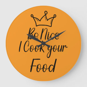 Sei nett, ich koche dein Essen Große Wanduhr