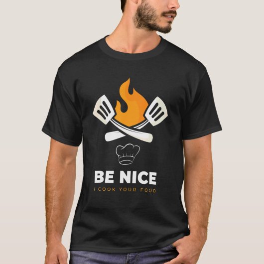 Sei nett, ich koche dein Essen Kochen Experte Chef T-Shirt (Vorderseite)