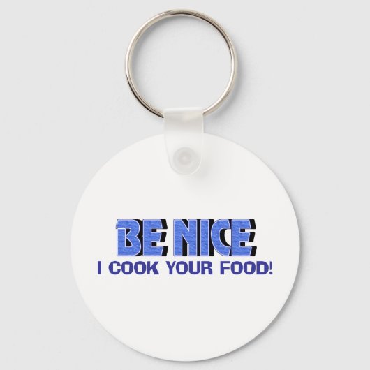 Sei nett, ich koche dein Essen Schlüsselanhänger (Vorderseite)