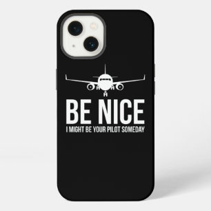 Sei nett, ich könnte eines Tages dein Pilot sein L iPhone 13 Hülle