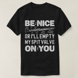 Sei nett, ich leere meinen Spit Valve Klarinettens T-Shirt