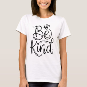 Sei nett Inspirierende Schrift-Typografie Positive T-Shirt